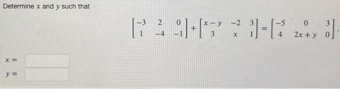 Solved Determine x and y such that | Chegg.com