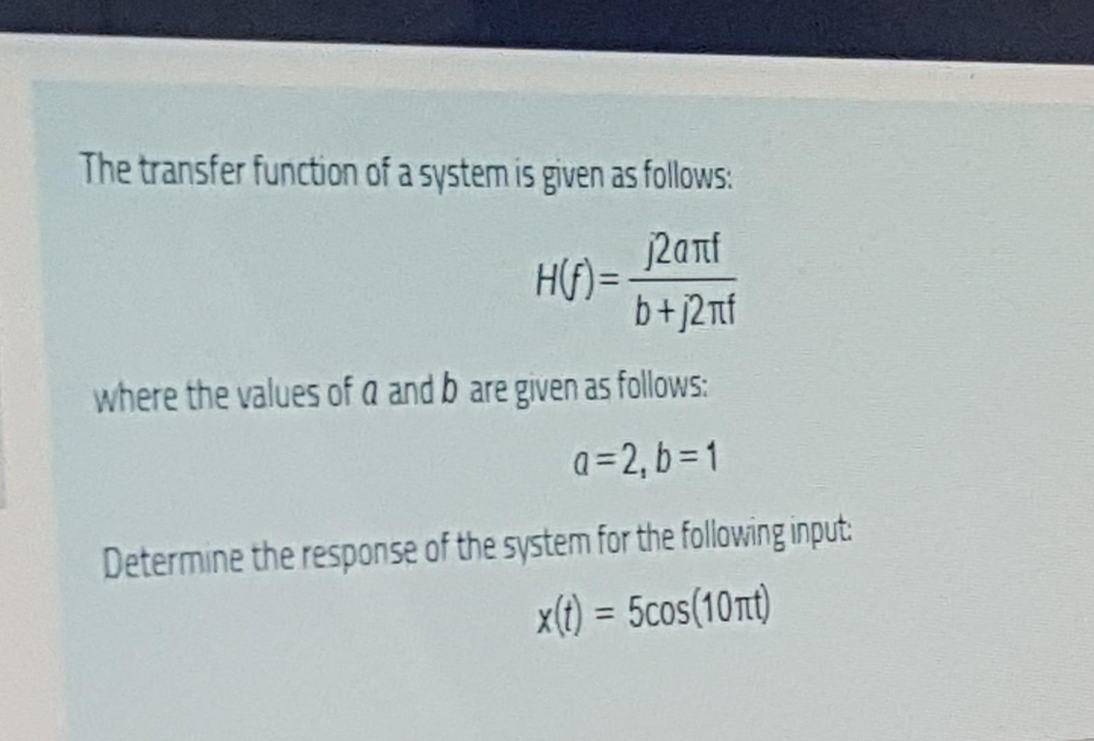 Solved The transfer function of a system is given as | Chegg.com