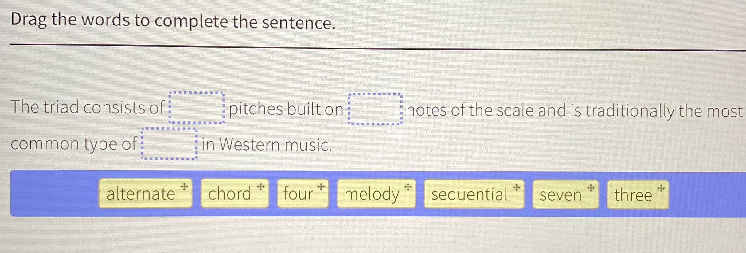 Solved Drag the words to complete the sentence.The triad | Chegg.com