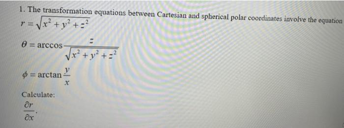 Solved 1. The transformation equations between Cartesian and | Chegg.com