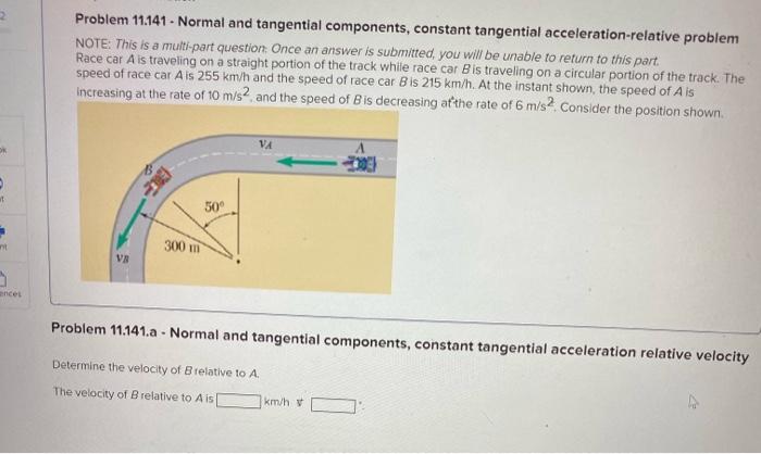 Solved Problem 11.141 - Normal And Tangential Components, | Chegg.com