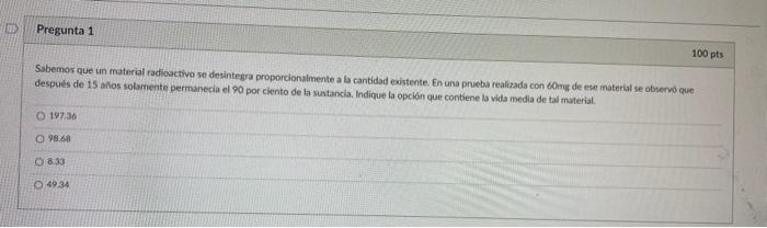 Sabemos que un material radiosctivo se desintegra proporcionalmente a la cantidad exatente. En una prueba realizada con comis