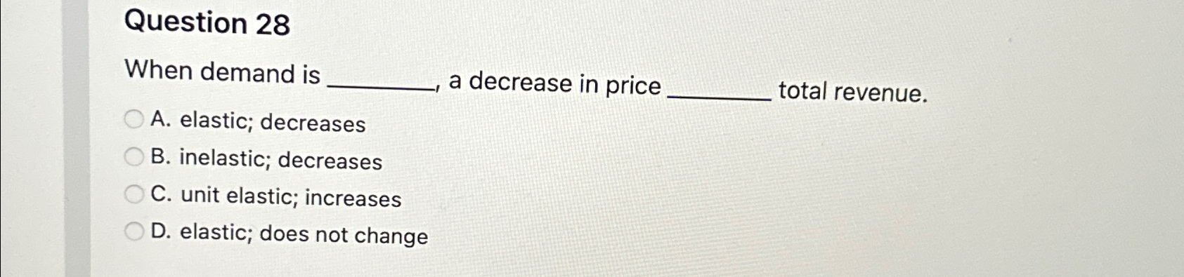 Solved Question 28When demand is a decrease in price total | Chegg.com