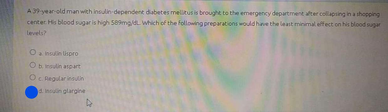 A 39-year-old man with insulin-dependent diabetes | Chegg.com