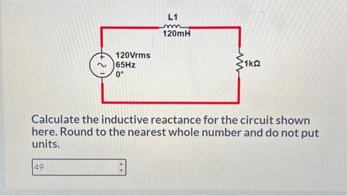 Solved Calculate the inductive reactance for the circuit | Chegg.com