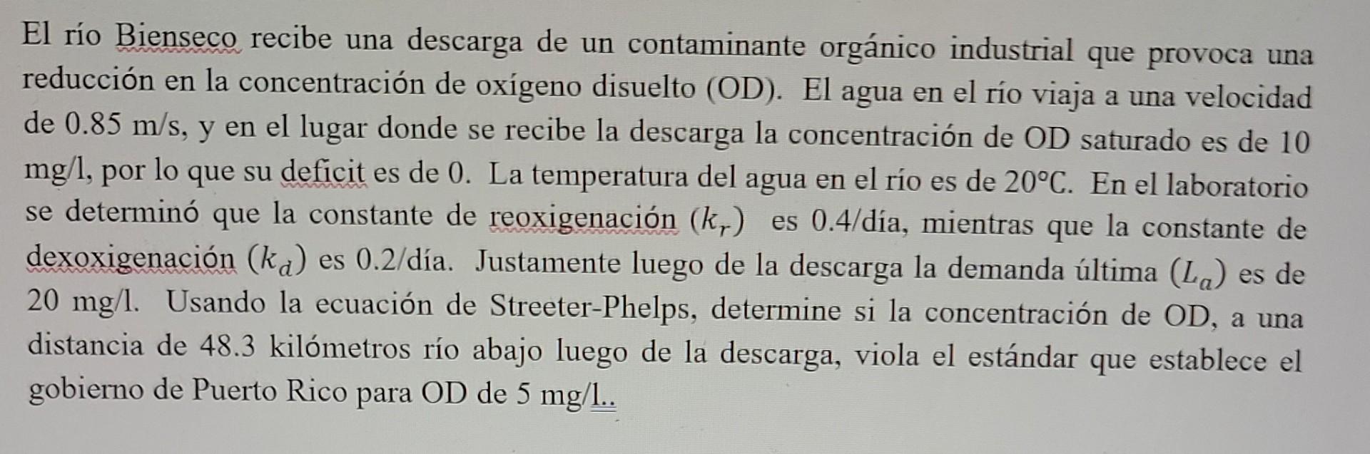 El río Bienseco recibe una descarga de un contaminante orgánico industrial que provoca una reducción en la concentración de o