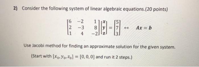 Solved 2) Consider The Following System Of Linear Algebraic | Chegg.com