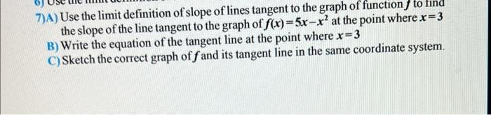 Solved 7)A) Use the limit definition of slope of lines | Chegg.com
