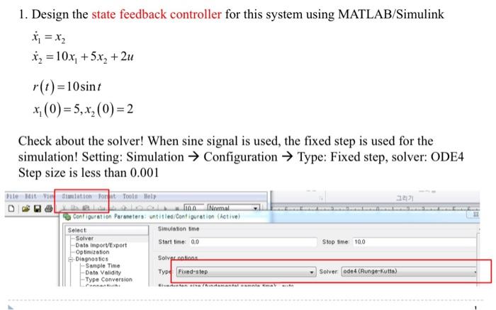 Solved 1. Design the state feedback controller for this | Chegg.com