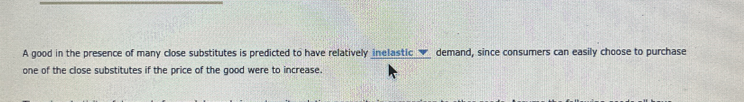 Solved A good in the presence of many close substitutes is | Chegg.com