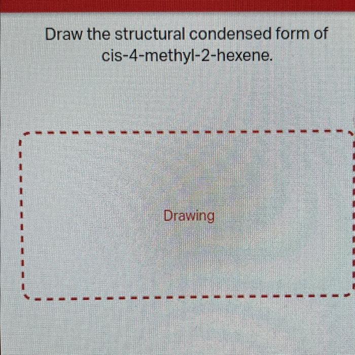 Solved Draw the structural condensed form of | Chegg.com