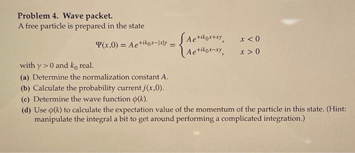 Solved Problem 4. Wave Packet. A Free Particle Is Prepared | Chegg.com