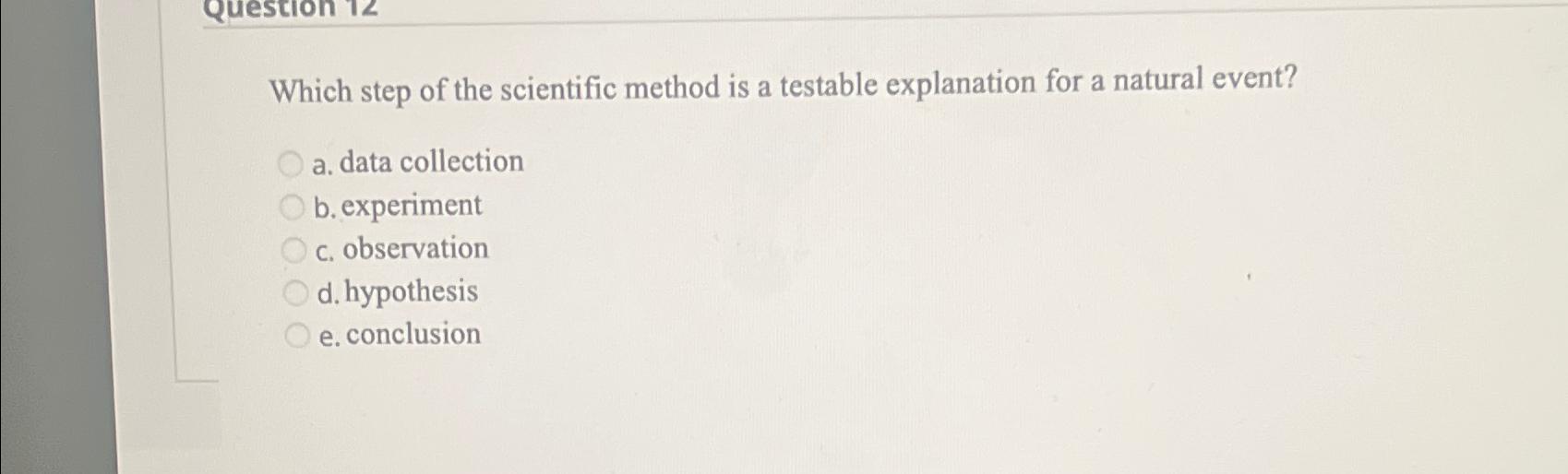 Solved Which step of the scientific method is a testable | Chegg.com