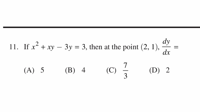 Solved Dy 11 If X Xy 3y 3 Then At The Point 2 1 Chegg Com