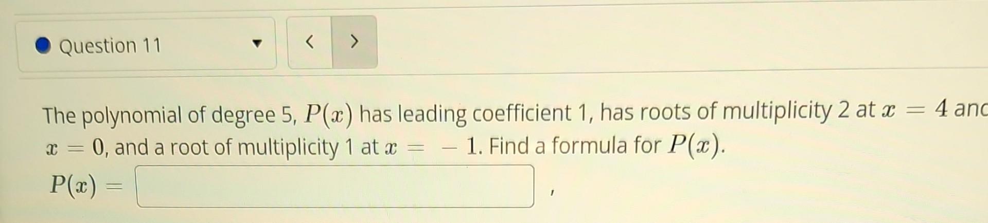 Solved The polynomial of degree 5,P(x) has leading | Chegg.com