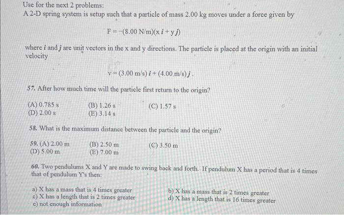 Solved Use for the next 2 problems: A 2-D spring system is | Chegg.com