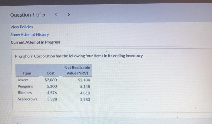 Solved Question 1 of 5 View Policies Show Attempt | Chegg.com