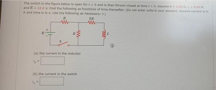 Solved The switch in the figure below is open for t