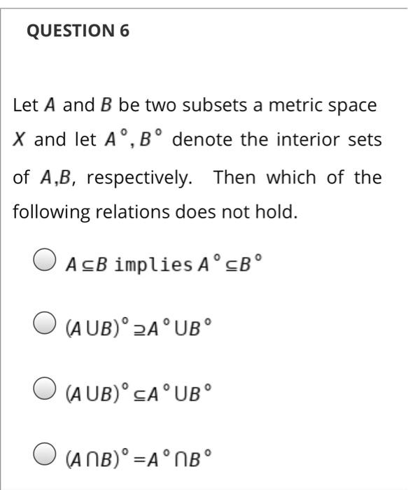 Solved Question 6 Let A And B Be Two Subsets A Metric Space 1889