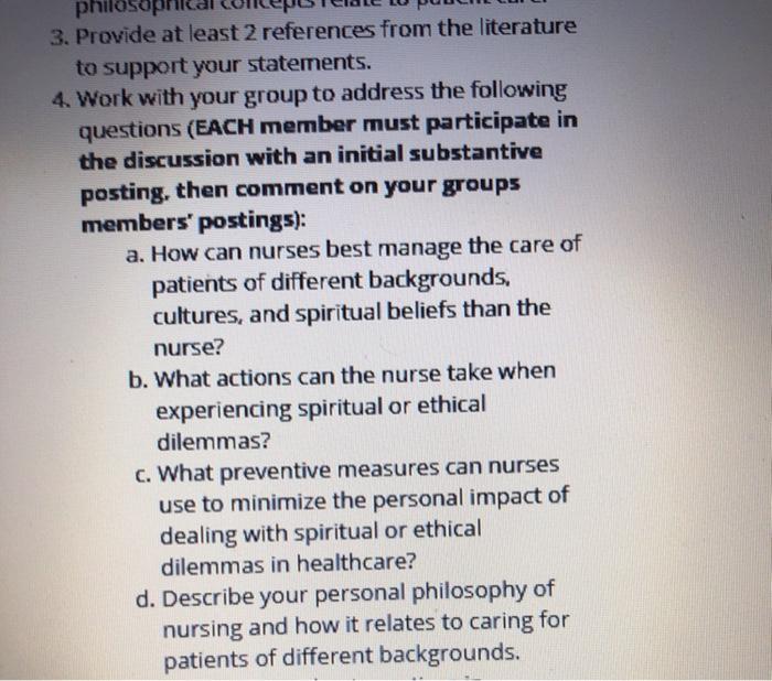 philos 3. Provide at least 2 references from the literature to support your statements. 4. Work with your group to address th