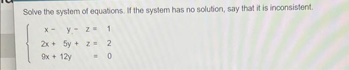 Solved Solve the system of equations. If the system has no | Chegg.com