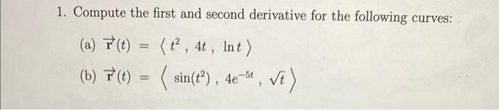 Solved 1. Compute The First And Second Derivative For The | Chegg.com