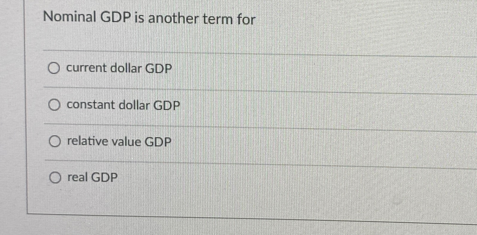 Solved Nominal GDP is another term forq,current dollar