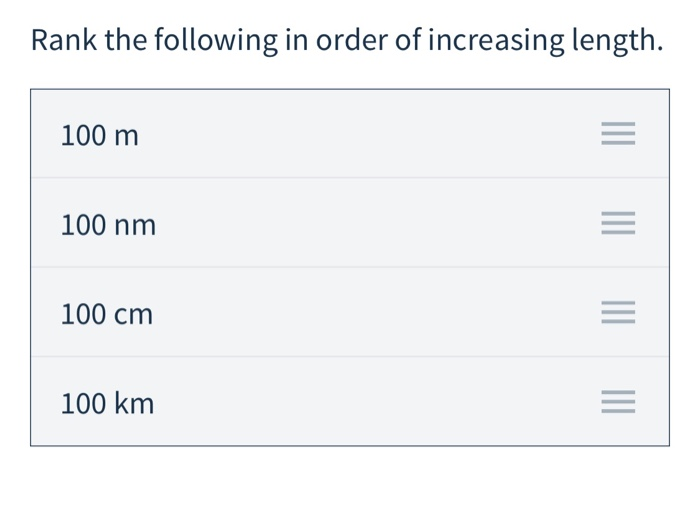 Solved Rank the following in order of increasing length. 100 | Chegg.com