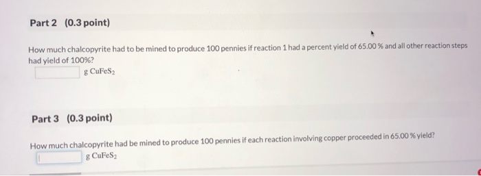 Solved Part 2 (0.3 point) How much chalcopyrite had to be | Chegg.com