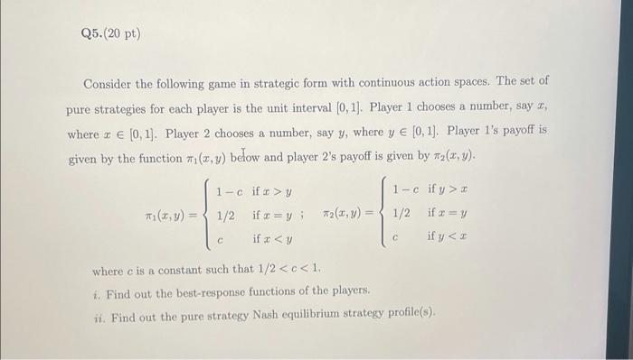 Solved Q5.(20 pt) Consider the following game in strategic | Chegg.com