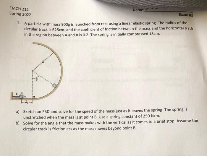 Solved EMCH 212 Spring 2022 Name: Exam #3 1. A particle with | Chegg.com