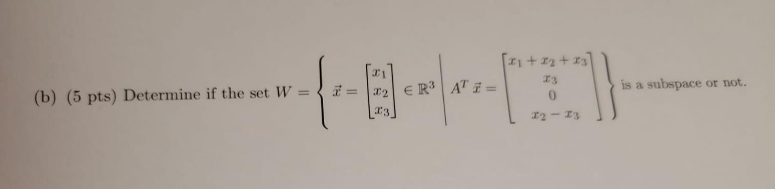 Solved (b) (5 Pts) Determine If The Set | Chegg.com