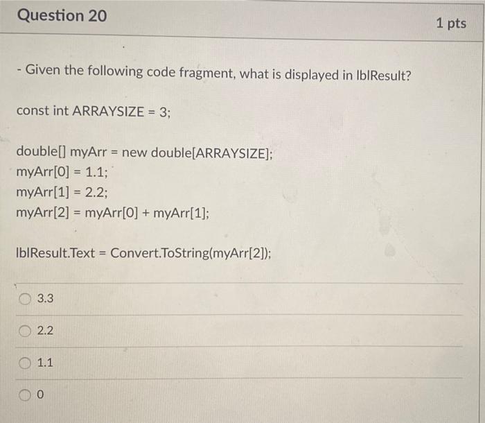 Solved Question 18 1 pts -Given the following code fragment, | Chegg.com