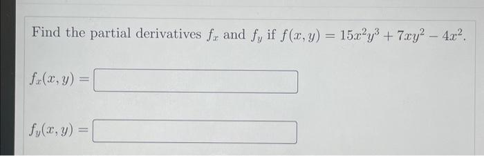 Find the partial derivatives \( f_{x} \) and \( f_{y} \) if \( f(x, y)=15 x^{2} y^{3}+7 x y^{2}-4 x^{2} \). \[ f_{x}(x, y)= \