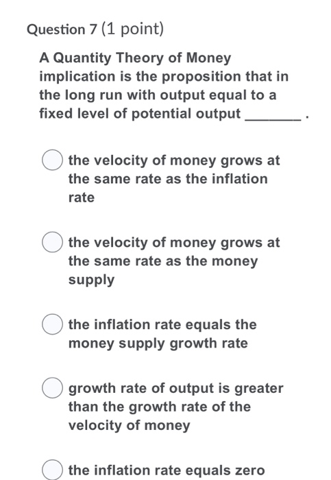 Solved Question 7 (1 point) A Quantity Theory of Money | Chegg.com