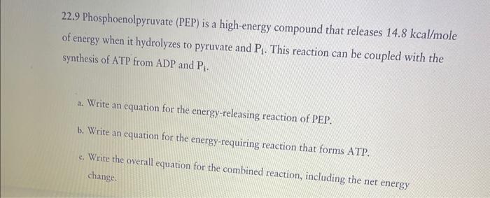 Solved 22.9 Phosphoenolpyruvate (PEP) is a high-energy | Chegg.com