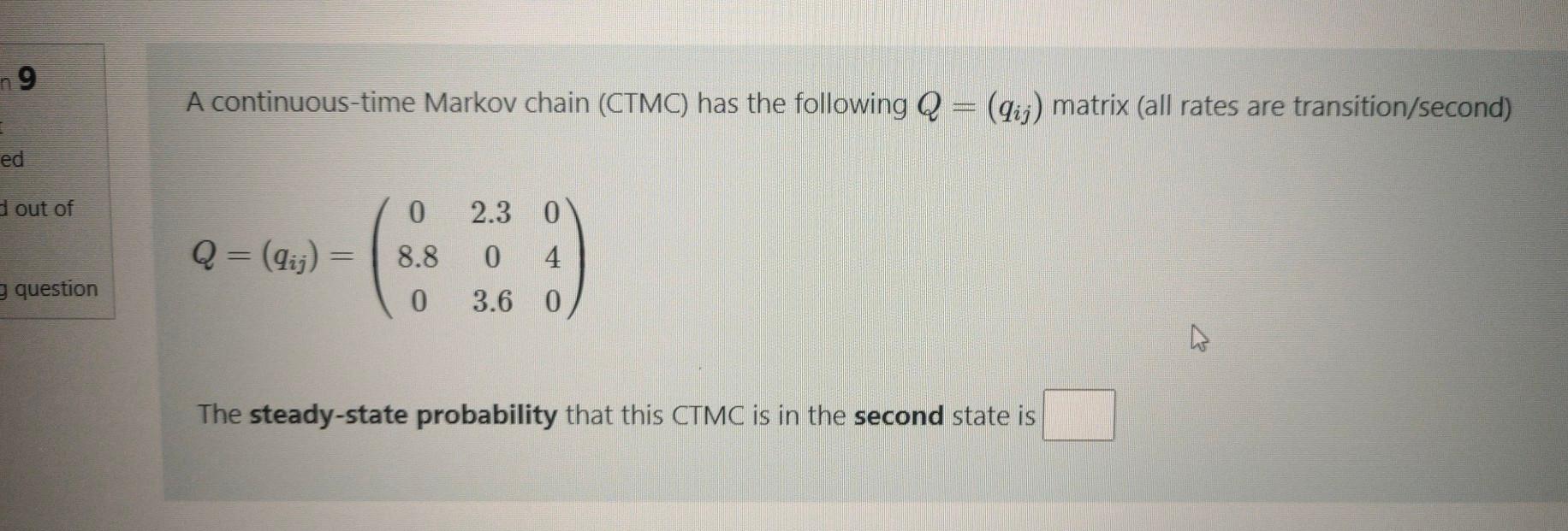 Solved n9 A continuous-time Markov chain (CTMC) has the | Chegg.com