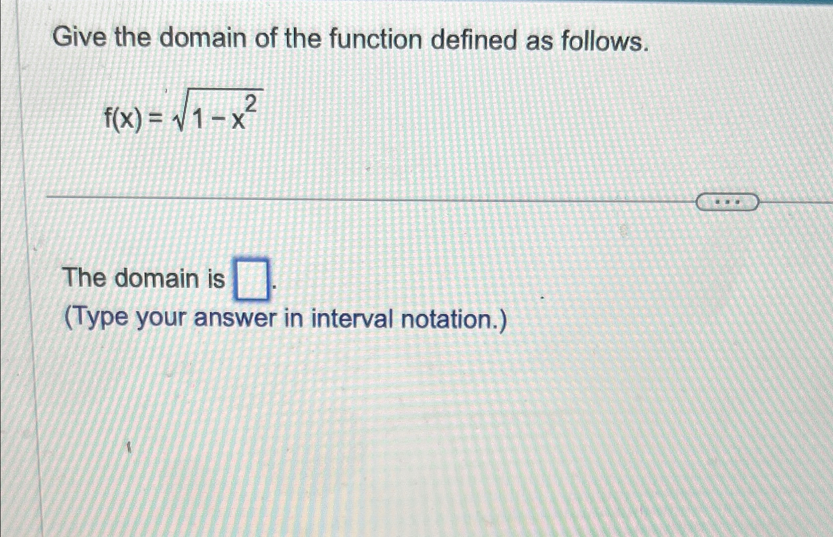 Solved Give the domain of the function defined as | Chegg.com
