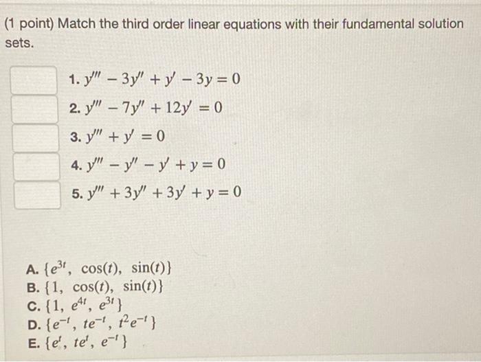 Solved (1 point) Match the third order linear equations with | Chegg.com