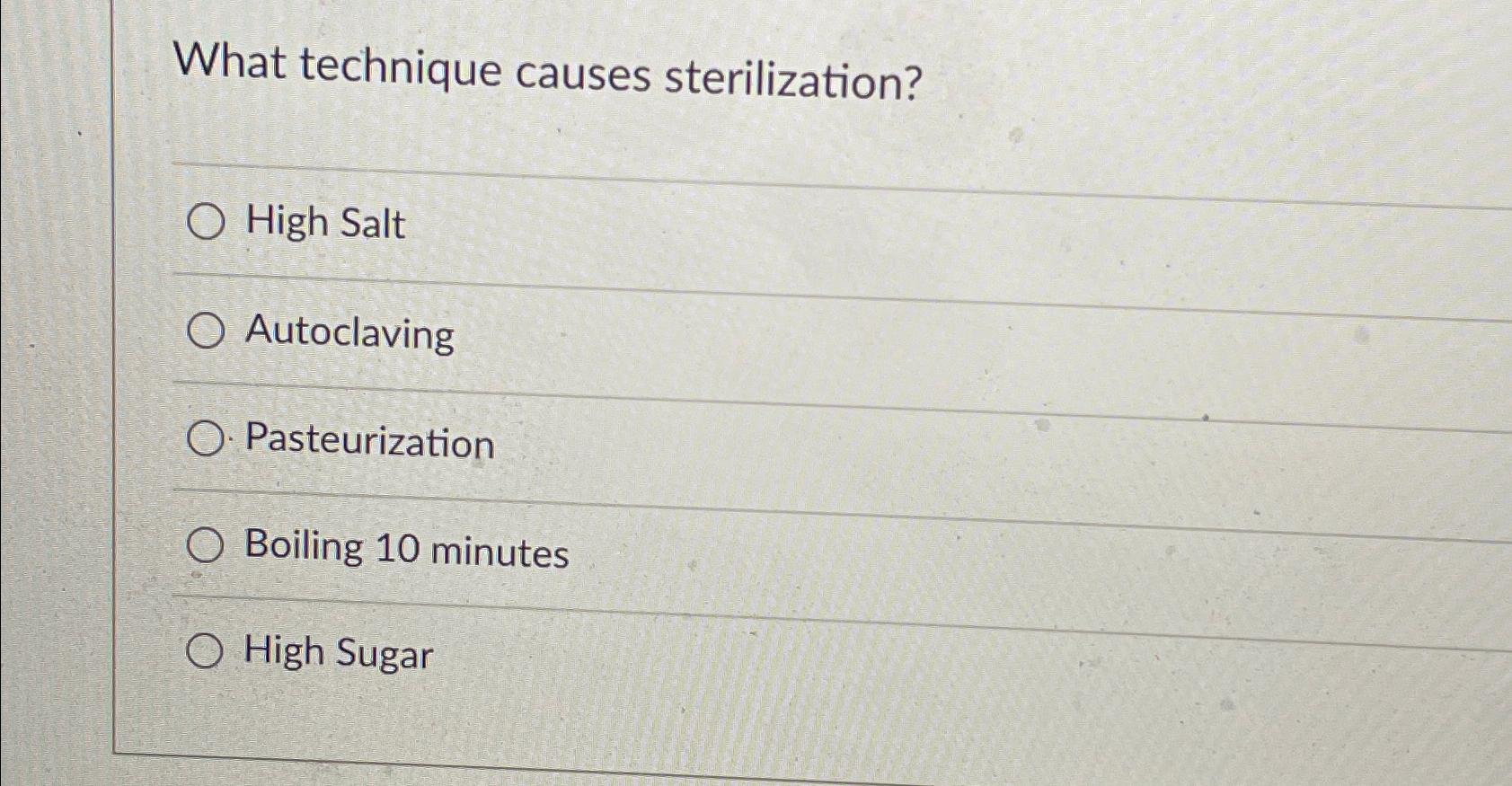 Solved What technique causes sterilization?High