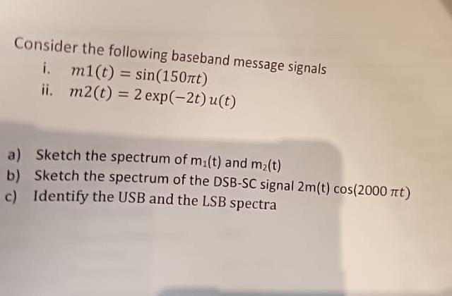 Solved Consider The Following Baseband Message Signals I. | Chegg.com