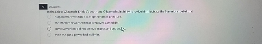 Solved 2.5 ﻿pointsIn the Epic of Gilgamesh, Enkidu's death | Chegg.com