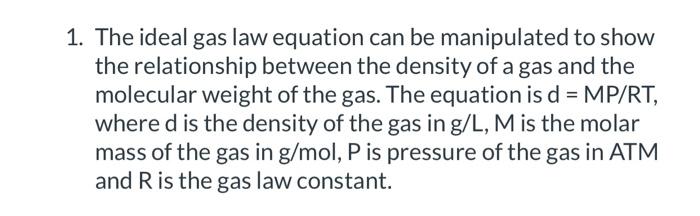 Solved 1. The ideal gas law equation can be manipulated to | Chegg.com