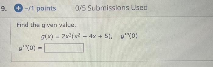 Solved + -/1 points 0/5 Submissions Used Find the given | Chegg.com