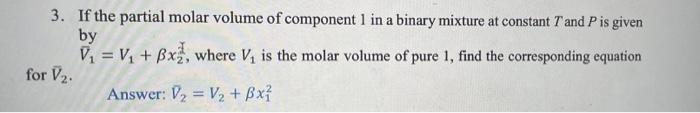 Solved 3. If the partial molar volume of component 1 in a | Chegg.com