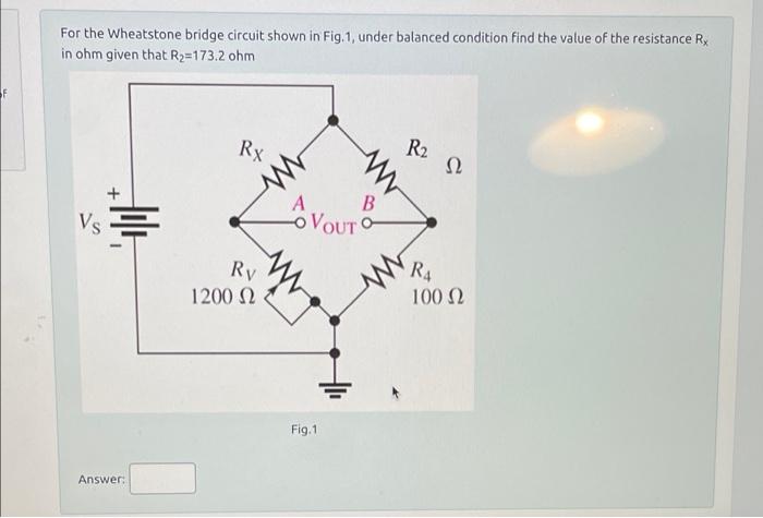 Solved For The Wheatstone Bridge Circuit Shown In Fig. 1, | Chegg.com