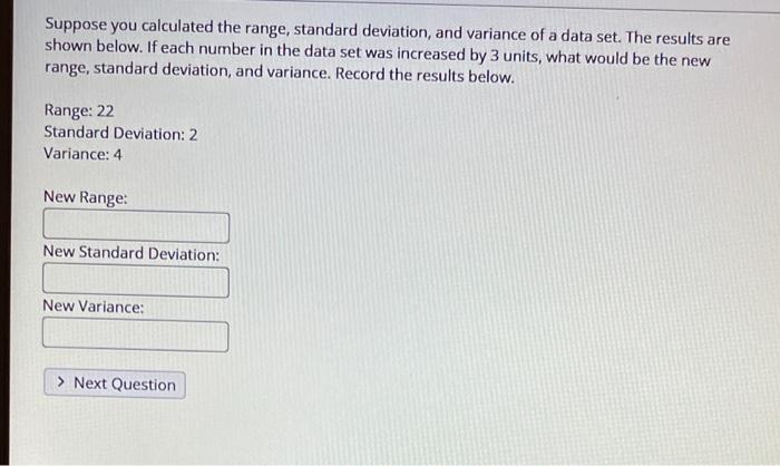 Solved Suppose you calculated the range, standard deviation, | Chegg.com