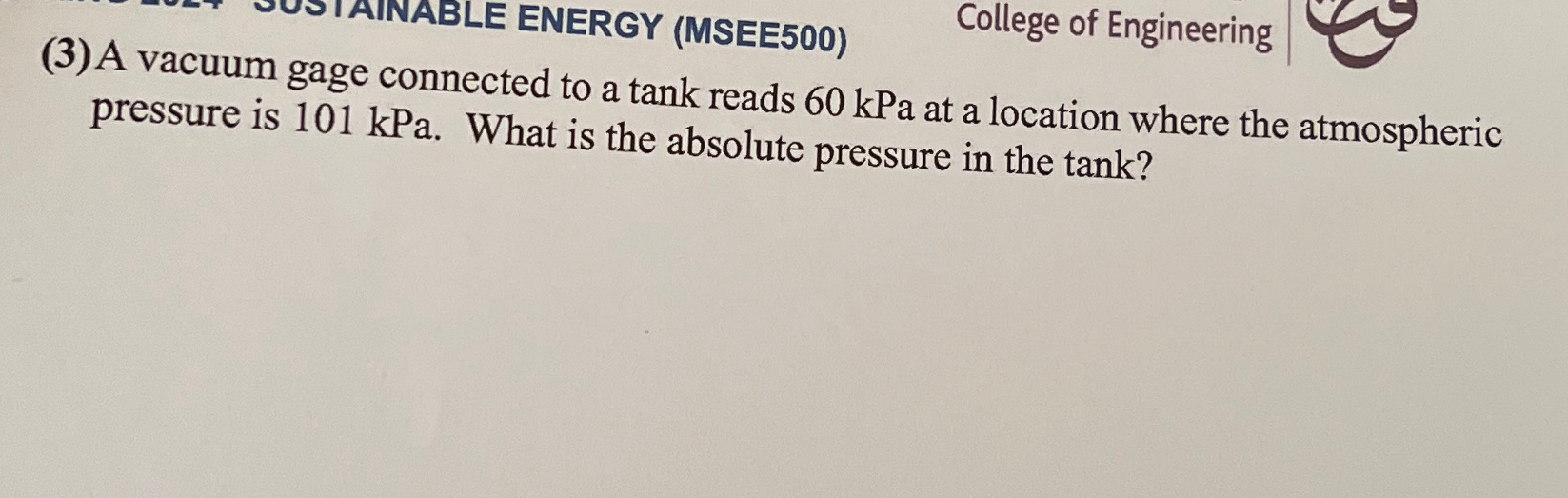 Solved (3) ﻿A vacuum gage connected to a tank reads 60kPa at