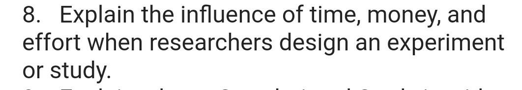 Solved 8. Explain the influence of time, money, and effort | Chegg.com
