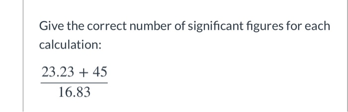 Solved Give the correct number of significant figures for | Chegg.com